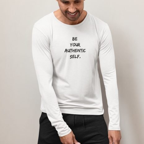 Be Your Authentic Self- Men's White Long Sleeve T-shirt Be Your Authentic Self- Men's White Long Sleeve T-shirt