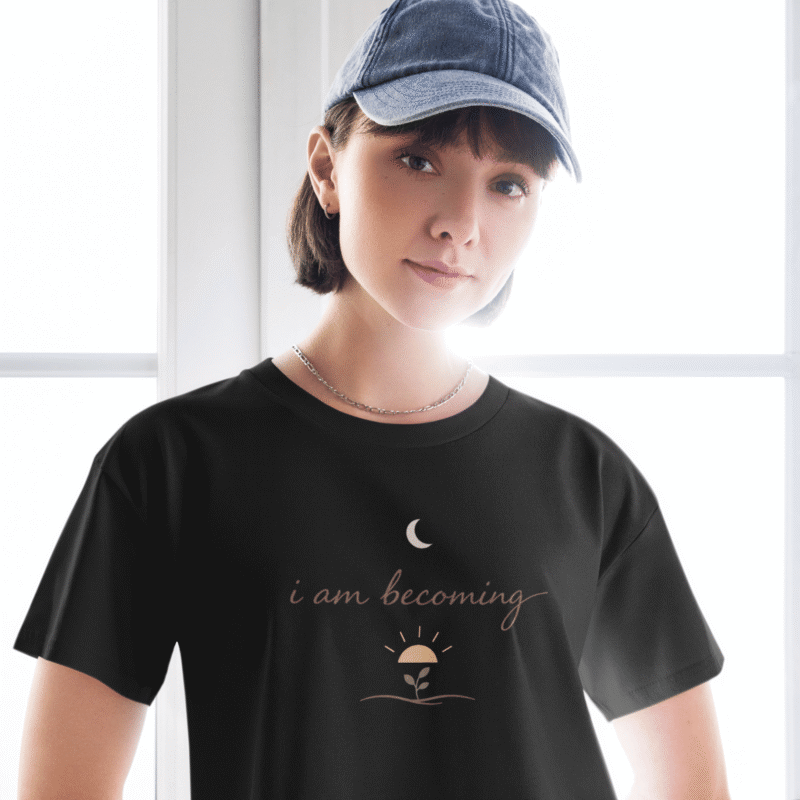 I Am Becoming - Crop Top 1 - Inspiring, Mindset