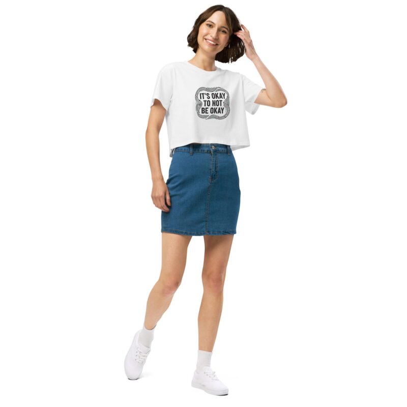 Its Okay Not To Be Okay – Women’s Crop Top (White) (3)