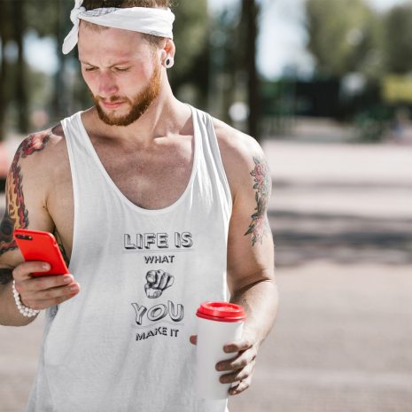 Life Is What You Make It- Men's White Tank Top Life Is What You Make It- Men's White Tank Top