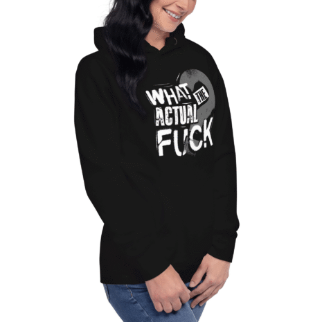 What The Actual Fck - Unisex Hoodie