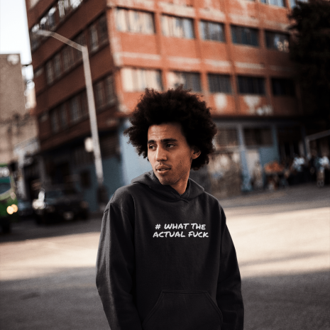 What The Actual Fuck hoodie man