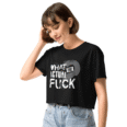 What the actual fuck - Women's Crop Top (Black) (2)(1)