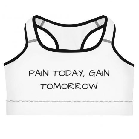 all-over-print-sports-bra-black-front-624062432c26c.jpg Pain Today Gain Tomorrow white Inspirational Sports Bra
