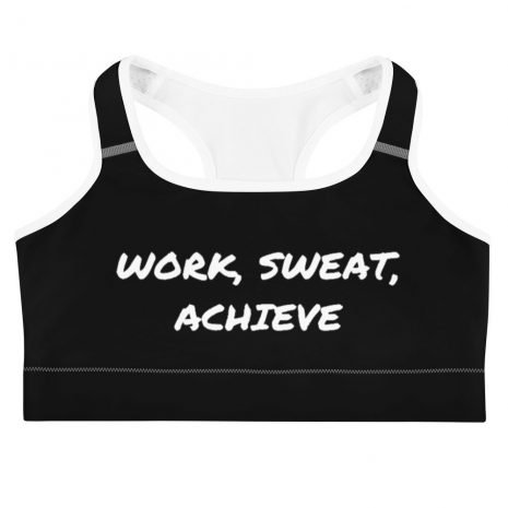 Work Sweat Achieve Inspirational Black Sports Bra Work Sweat Achieve Inspirational Black Sports Bra