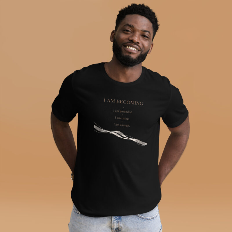 I Am Becoming Affirmations - Unisex t-shirt 1 - Inspiring, Mindset