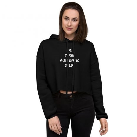 Be your authentic self womens black crop hoodie Be your authentic self womens black crop hoodie