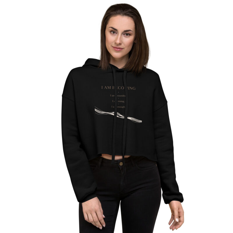 I Am Becoming Affirmations - Crop Hoodie 1 - Inspiring, Mindset