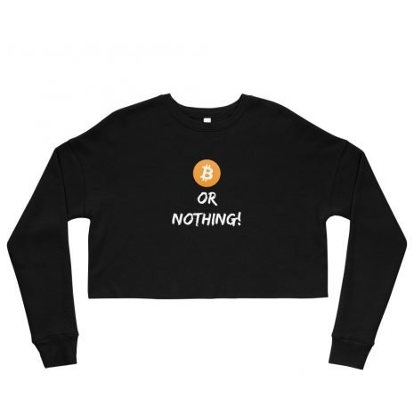 bitcoin or nothing womens cropped hoodie bitcoin or nothing womens cropped hoodie