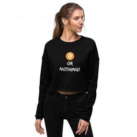 Bitcoin or nothing womens black crop sweatshirt Bitcoin or nothing womens black crop sweatshirt