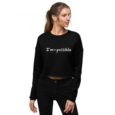 im possible inspirational womens black crop sweatshirt im possible inspirational womens black crop sweatshirt
