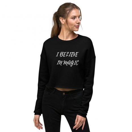 i believe in magic womens black crop sweatshirt gift i believe in magic womens black crop sweatshirt gift