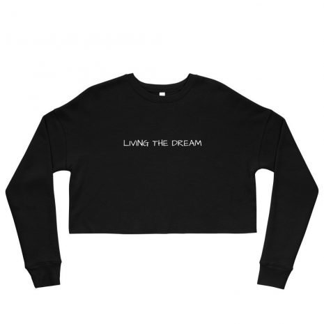 womens-cropped-sweatshirt-black-front-614399650e118.jpg Living The Dream