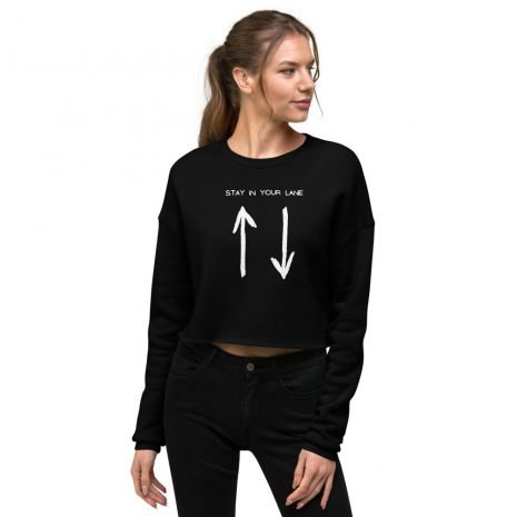 stay in your lane motivational womens black crop sweatshirt stay in your lane motivational womens black crop sweatshirt
